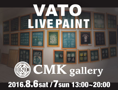 VATO LivePaint 8/6.7 @CMKgallery